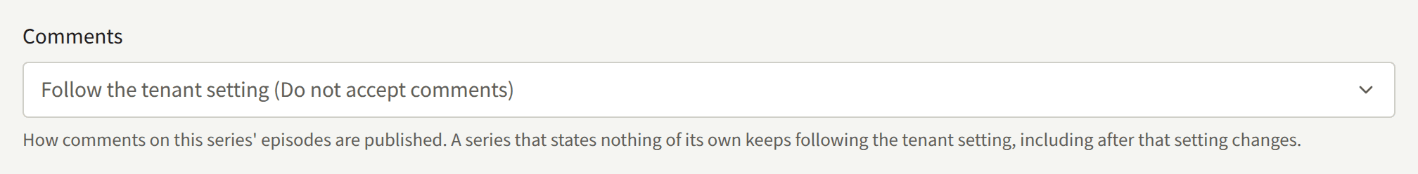 The Comments field set to Follow the tenant setting, which shows the tenant's choice, Do not accept comments, in brackets.