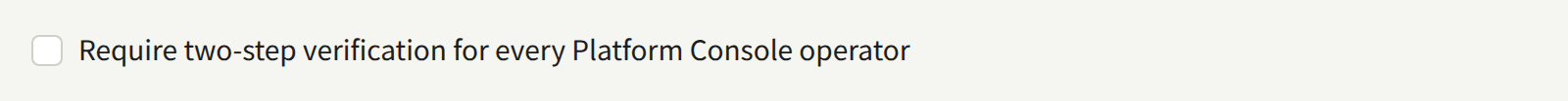 The Require two-step verification for every Platform Console operator checkbox on Security.