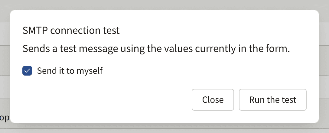 The SMTP connection test dialog: Send it to myself, Close, and Run the test.